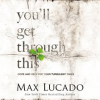 You'll Get Through This by Lucado, Max