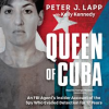 Queen_of_Cuba__An_FBI_Agent_s_Insider_Account_of_the_Spy_Who_Evaded_Detection_for_17_Years