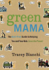 Green_mama___the_guilt-free_guide_to_helping_you_and_your_kids_save_the_planet