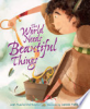 The_world_needs_beautiful_things