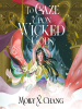 To gaze upon wicked gods by Chang, Molly X