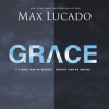 Grace : more than we deserve, greater than we imagine by Lucado, Max