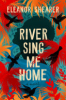 River sing me home by Shearer, Eleanor