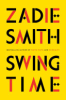 Swing time by Smith, Zadie