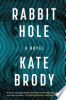 Rabbit hole by Brody, Kate