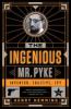 The_ingenious_Mr__Pyke