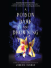 A_poison_dark_and_drowning