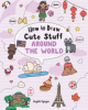 How_to_draw_cute_stuff_around_the_world