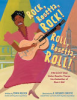 Rock, Rosetta, rock! Roll, Rosetta, roll! by Bolden, Tonya