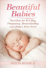 Beautiful_babies___nutrition_for_fertility__pregnancy__breast-feeding__and_baby_s_first_food
