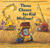 Three cheers for Kid McGear! by Rinker, Sherri Duskey