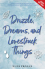 Drizzle__dreams__and_lovestruck_things