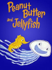 Peanut_Butter_and_Jellyfish