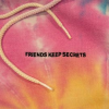 FRIENDS_KEEP_SECRETS
