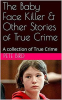 The_Baby_Face_Killer___Other_Stories_of_True_Crime