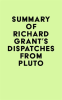 Summary_of_Richard_Grant_s_Dispatches_from_Pluto