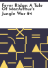 Fever_Ridge__A_Tale_of_MacArthur_s_Jungle_War__4