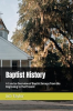 Baptist_History__A_Concise_Overview_of_Baptist_Groups_From_the_Beginning_to_the_Present