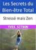 Stress___mais_Zen__Les_Secrets_du_Bien-__tre_Total