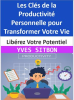 Lib__rez_Votre_Potentiel___Les_Cl__s_de_la_Productivit___Personnelle_pour_Transformer_Votre_Vie