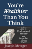 You_re_Wealthier_Than_You_Think__How_to_Understand_Money_and_Stop_the_Stress