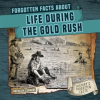 Forgotten_Facts_About_Life_During_the_Gold_Rush
