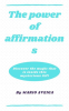 The_Power_of_Affirmations___Discover_the_Magic_That_Is_Inside_This_Mysterious_Gift