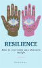 Resilience__How_to_overcome_any_obstacle_in_life