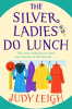 The_Silver_Ladies_Do_Lunch