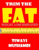 Trim_The_Fat__Weight_Loss_Simplified