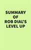 Summary_of_Rob_Dial_s_Level_Up