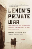 Lenin_s_Private_War