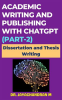 Academic_Writing_and_Publishing_with_ChatGPT__Part-2___Dissertation_and_Thesis_Writing