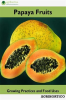 Papaya_Fruits__Growing_Practices_and_Food_Uses