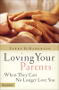 Loving_Your_Parents_When_They_Can_No_Longer_Love_You