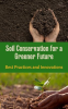 Soil_Conservation_for_a_Greener_Future__Best_Practices_and_Innovations