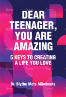 Dear_Teenager__You_Are_Amazing__5_Keys_to_Creating_a_Life_You_Love