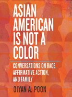 Asian_American_Is_Not_a_Color__Conversations_on_Race__Affirmative_Action__and_Family