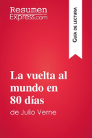 La vuelta al mundo en 80 días de Julio Verne (Guía de lectura) by ResumenExpress.com