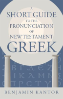 A_Short_Guide_to_the_Pronunciation_of_New_Testament_Greek