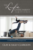 The_Lifegiving_Parent_Experience