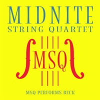 MSQ Performs Beck by Midnite String Quartet