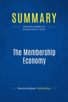 Summary: The Membership Economy by Publishing, BusinessNews