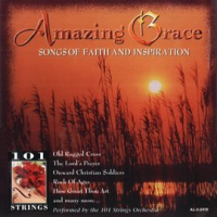 Amazing Grace: Songs of Faith and Inspiration by 101 Strings Orchestra