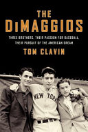 The_DiMaggios___three_brothers__their_passion_for_baseball__their_pursuit_of_the_American_dream