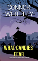 What_Candies_Fear__A_Science_Fiction_Detective_Mystery_Short_Story