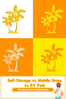 Self-Storage_vs__Mobile_Home_vs__RV_Park__The_Best_Passive_Small_Business