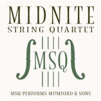 MSQ Performs Mumford & Sons by Midnite String Quartet