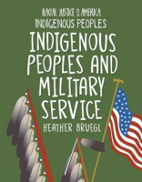 Indigenous Peoples and Military Service by Bruegl, Heather