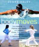 Body_moves___choose_the_right_exercise_to_improve_your_health_and_prevent_illness___from_asthma_and_arthritis_to_diabetes_and_high_blood_pressure